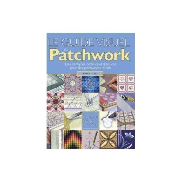Le Guide visuel du Patchwork